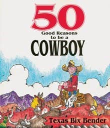 Gibbs Smith - 50 Good Reasons to be a Cowboy